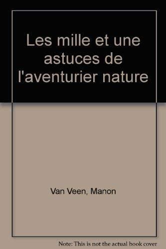 1001 astuces de l'aventurier nature (Les )