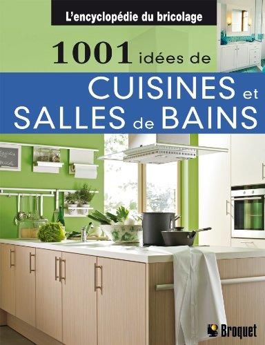 1001 Idées de cuisines et salles de bains