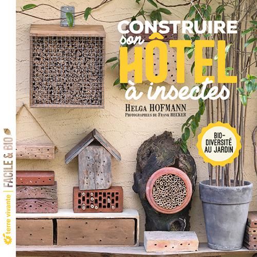 Construire son hôtel à insectes : Biodiversité au jardin