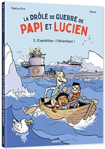 Drôle de guerre de papi et Lucien (La) : Expédition : l'Atlantique !