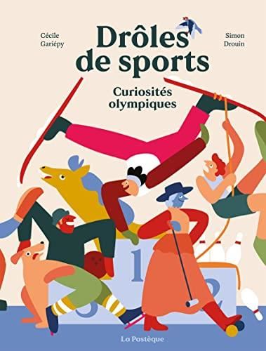 Drôles de sports :  Curiosités olympiques