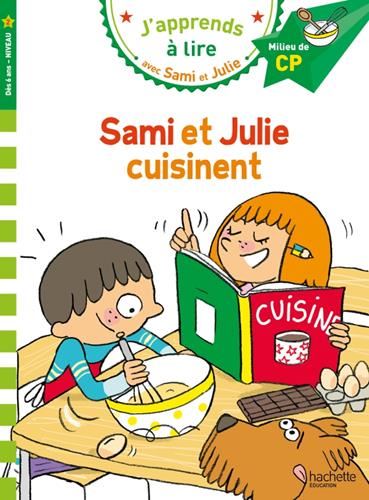 J'apprends à lire avec Sami et Julie : Sami et Julie cuisinent