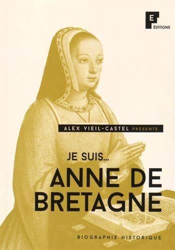 Je suis... Anne de Bretagne