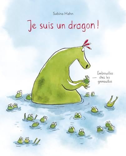 Je suis un dragon ! : Embrouilles chez les grenouilles