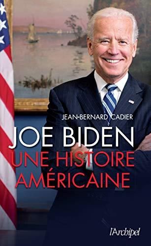 Joe Biden une histoire américaine