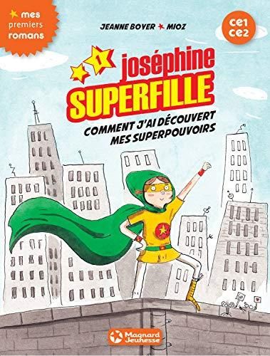 Joséphine superfille - Comment j'ai découvert mes superpouvoirs