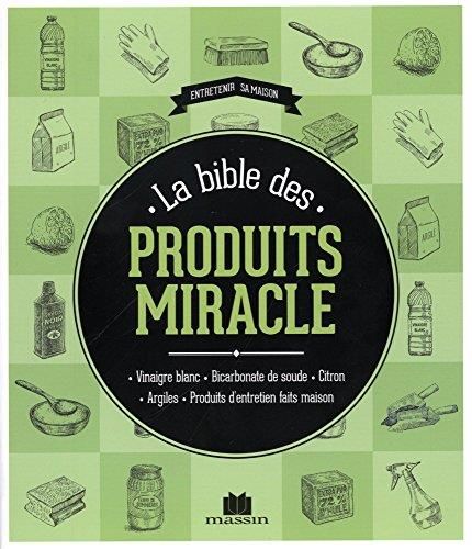 La Bible des produits miracle