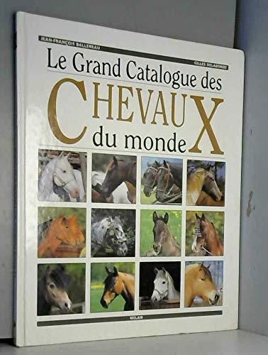 Le Grand catalogue des chevaux du monde