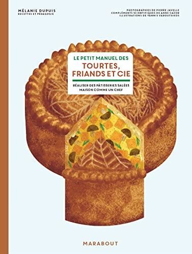 Le Petit manuel des tourtes, friands et cie