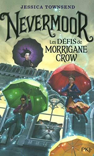 Les Nevermoor : Défis de Morrigane Crow