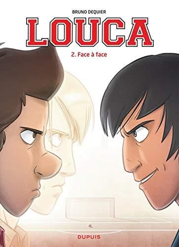 Louca : Face à face