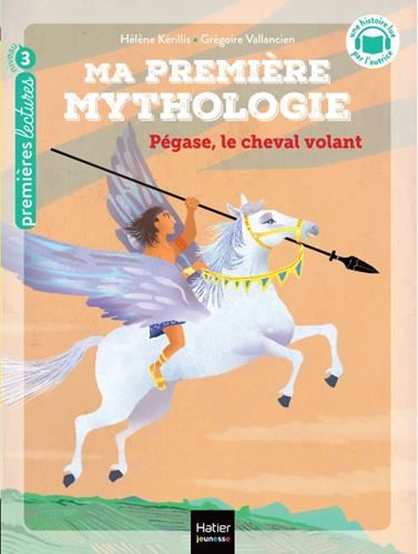 Ma première mythologie  : Pégase, le cheval volant