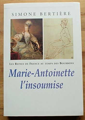 Marie-Antoinette l'insoumise