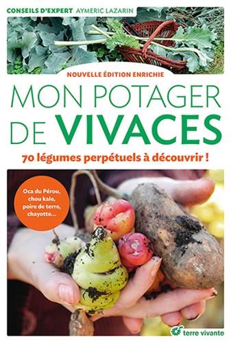 Mon potager de vivaces:  70 légumes perpétuels à découvrir !