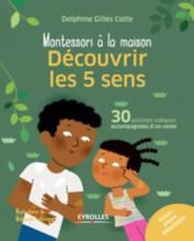 Montessori à la maison : Découvrir les 5 sens