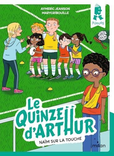 Quinze d'Arthur (Le) : Naïm sur la touche