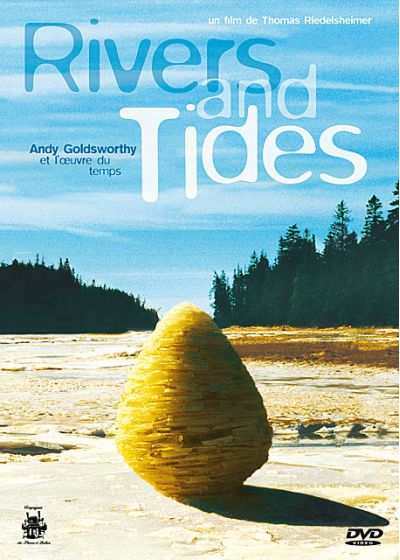 Rivers and tides - Andy Goldsworthy et l'oeuvre du temps
